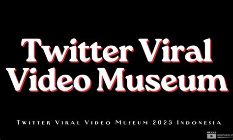 indo viral video museum 2023|Indo Viral Video Museum 2023 — (228 Links) — Tempel Link.